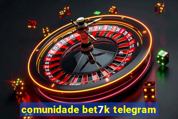 comunidade bet7k telegram